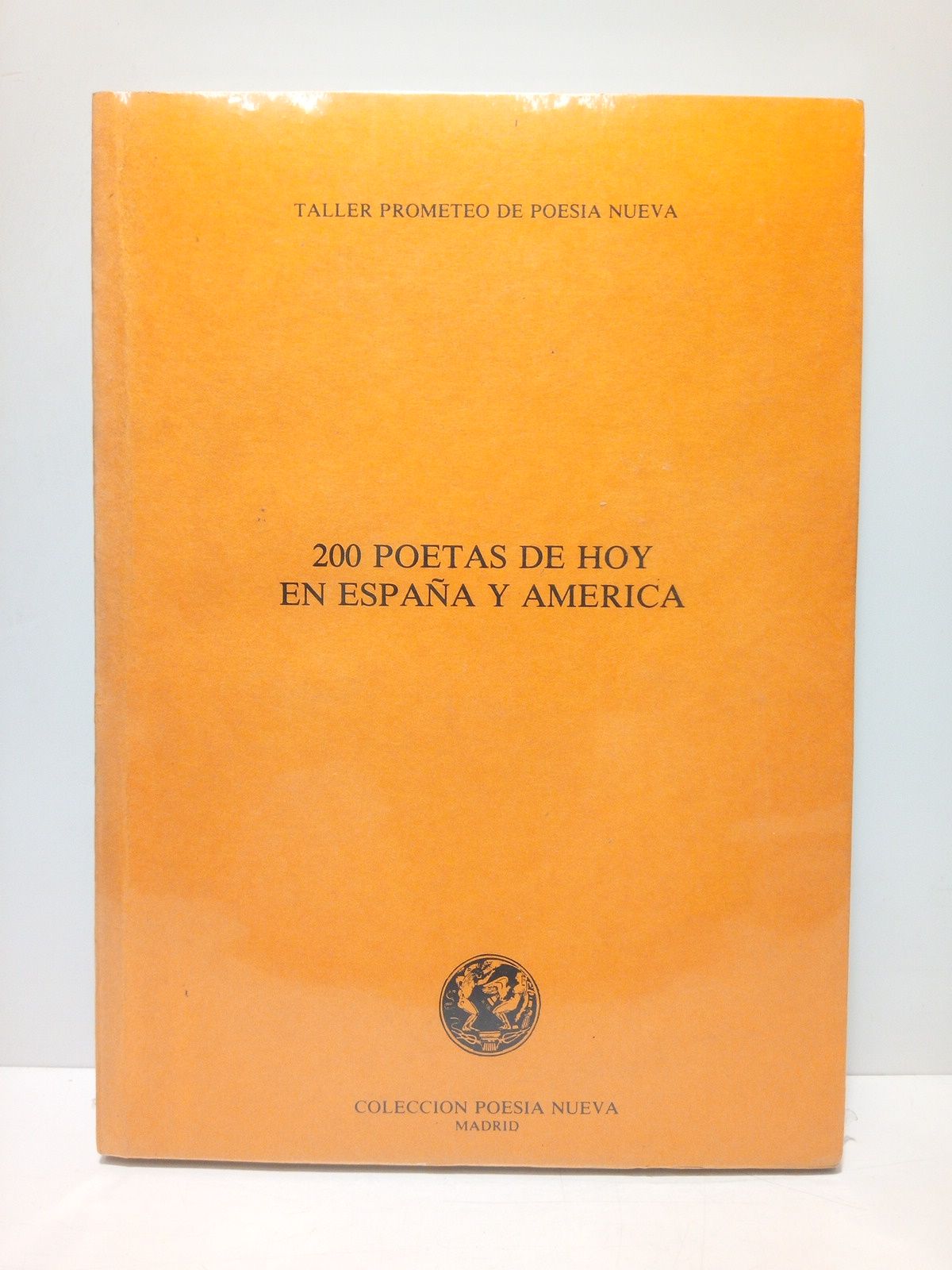 200 Poetas de hoy en España y América. [antología] / …