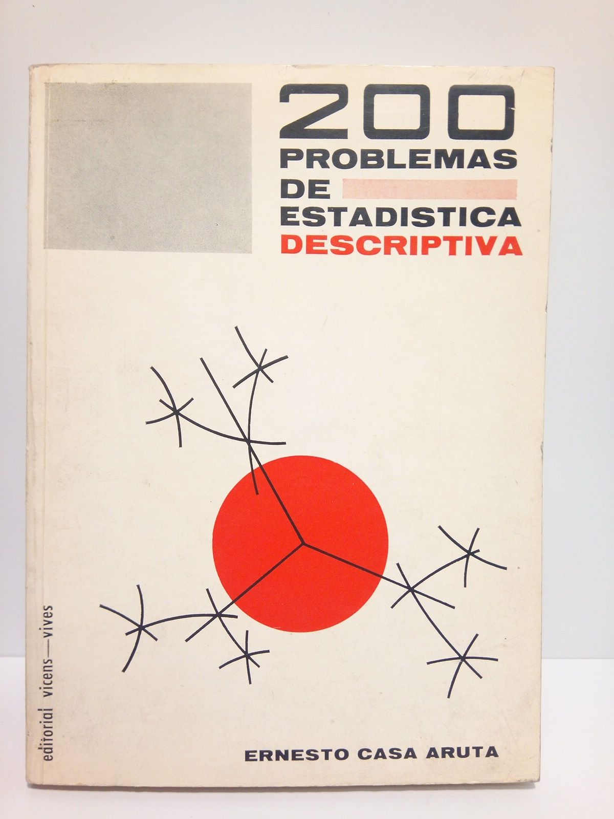 200 problemas de estadística descriptiva / Prólogo de A. G. …