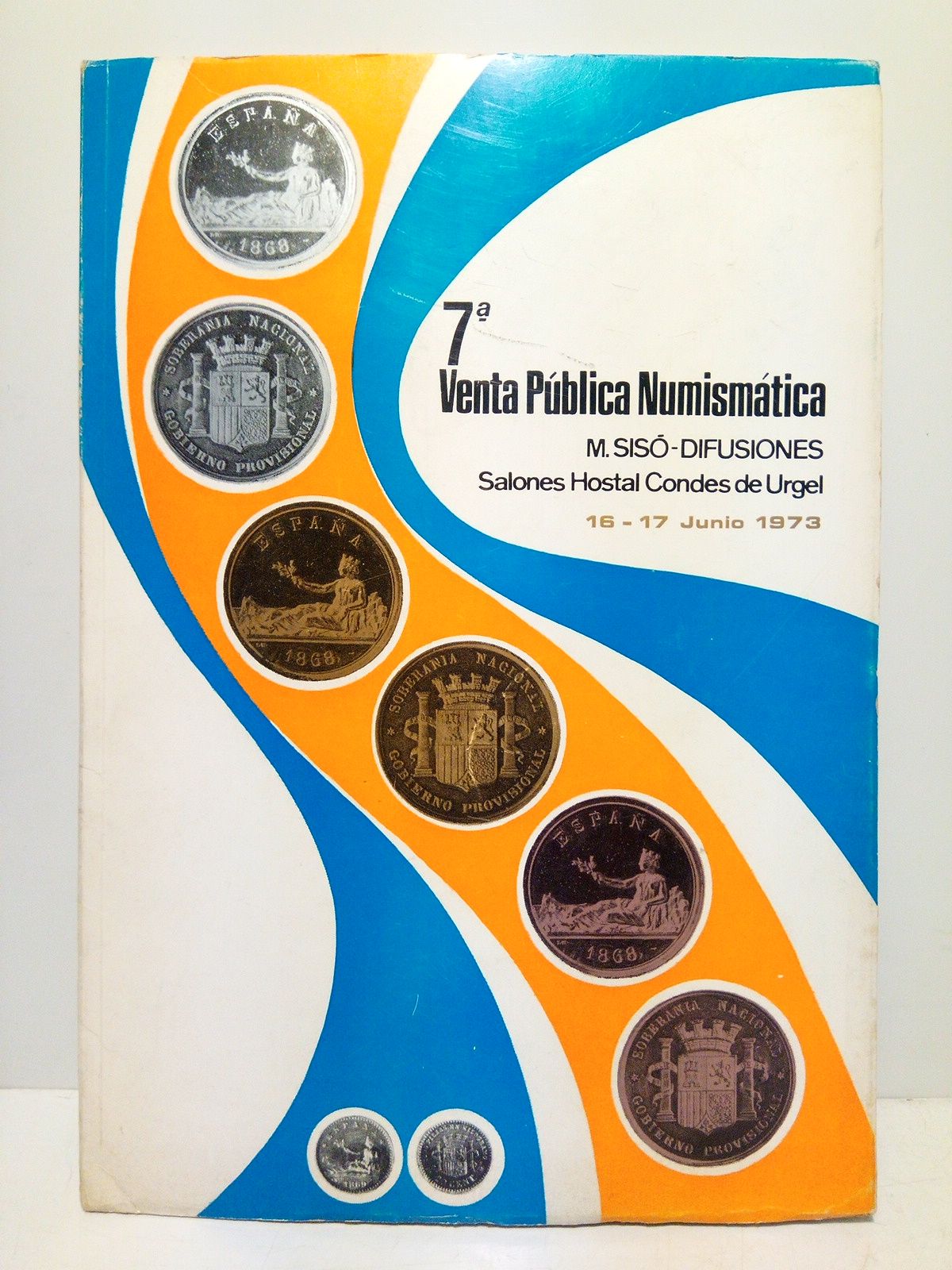7ª Venta Pública Numismática celebrada los días 16 Junio 1973, …