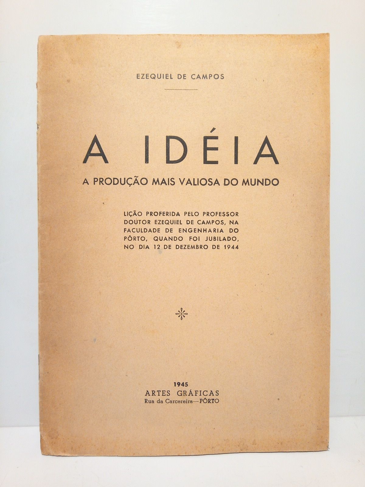 A Idéia. A produçao mais valiosa do Mundo. (Liçao proferida …