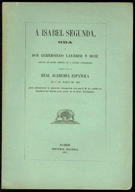 A Isabel Segunda, Oda de Don Gumersindo Laverde y Ruiz, …