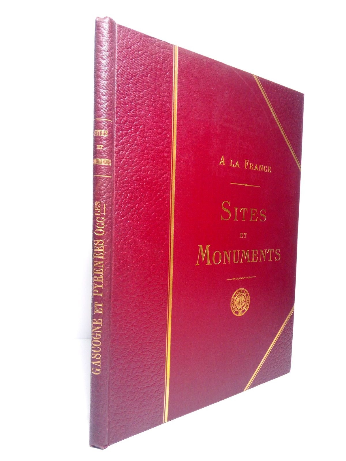 A la France. Sites et Monuments: GASCOGNE & PYRENEES OCCIDENTALES …