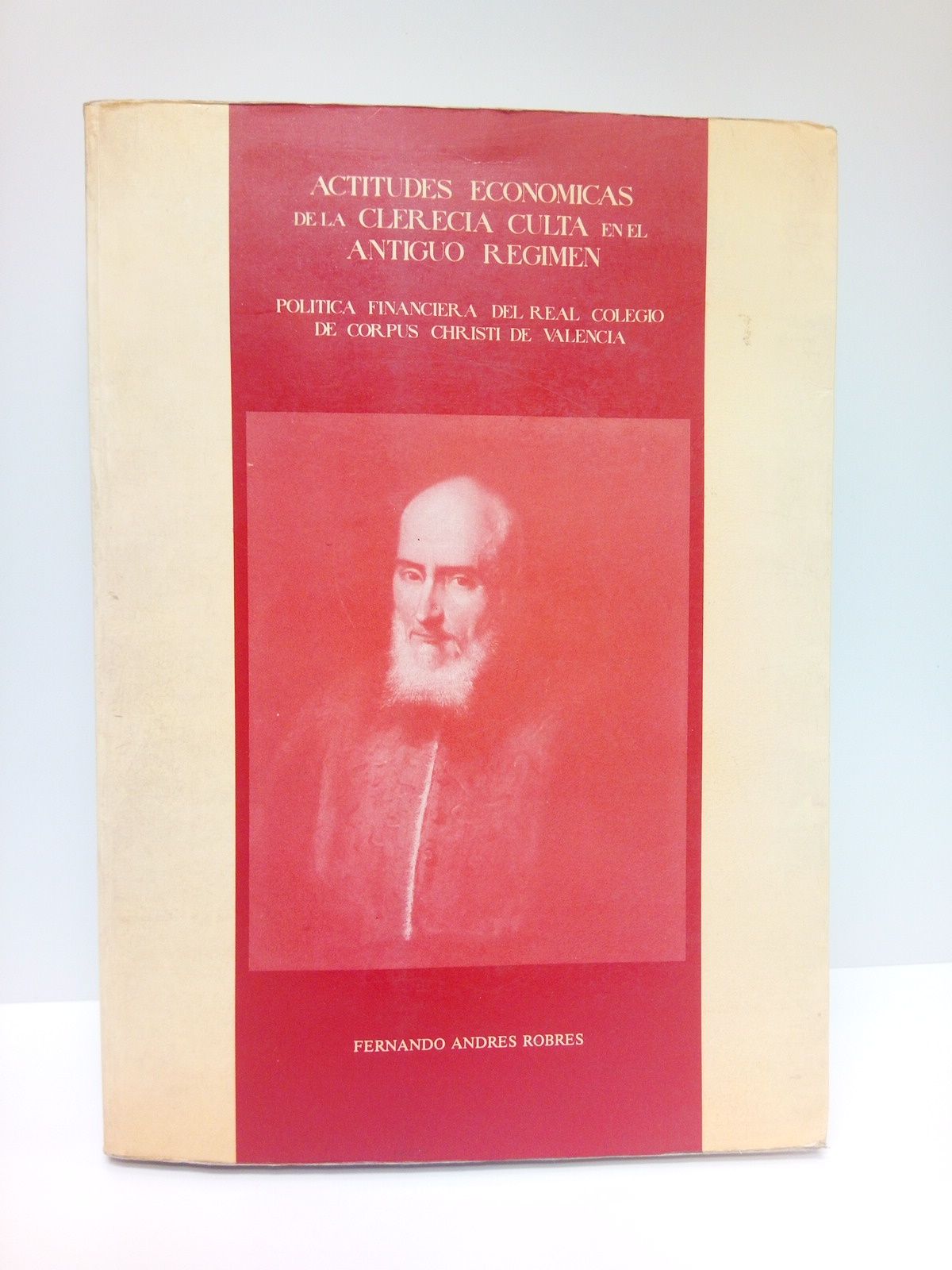 Actitudes económicas de la cvlerecía culta en el Antiguo Régimen: …