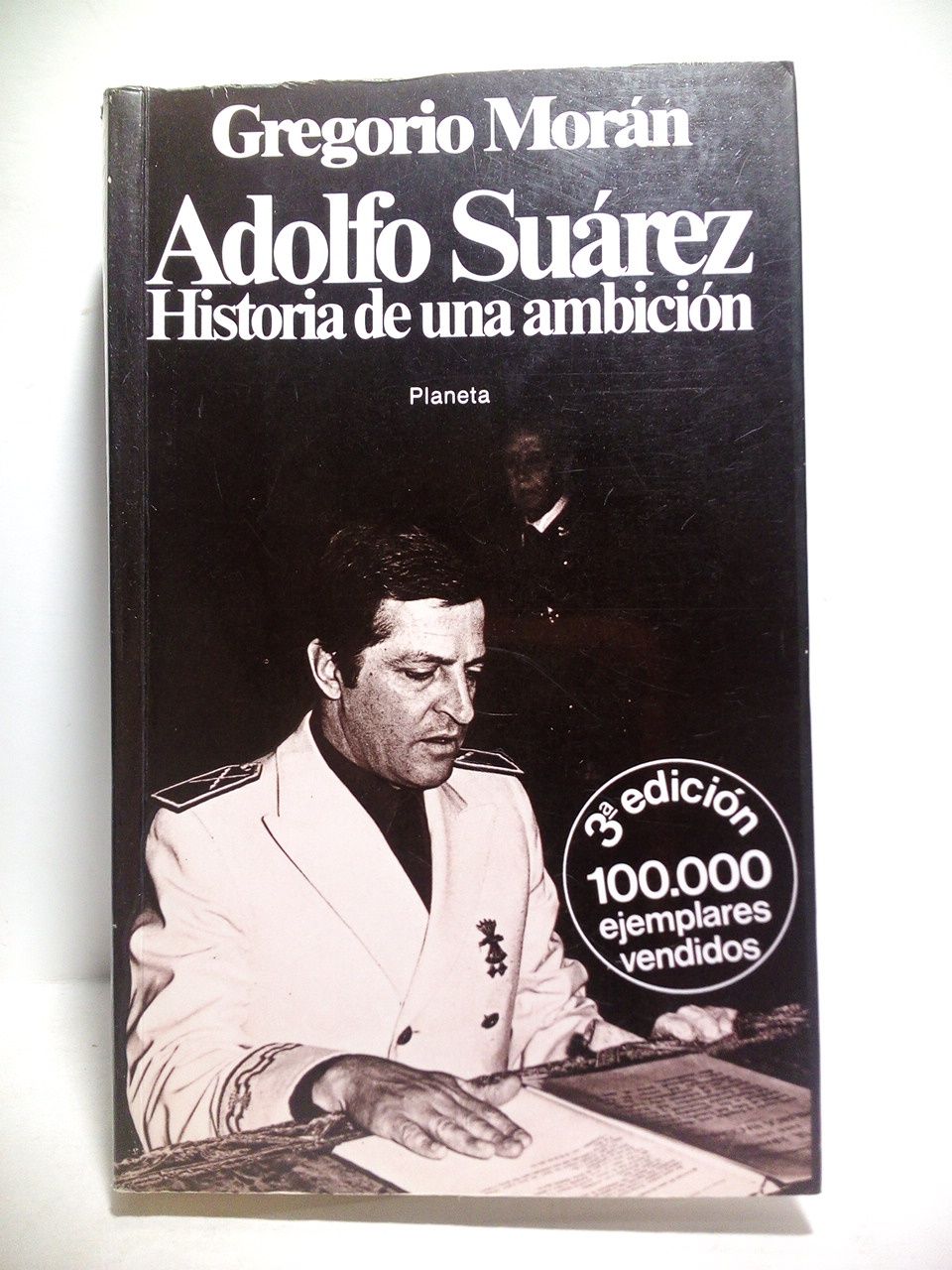 Adolfo Suárez: Historia de una ambición
