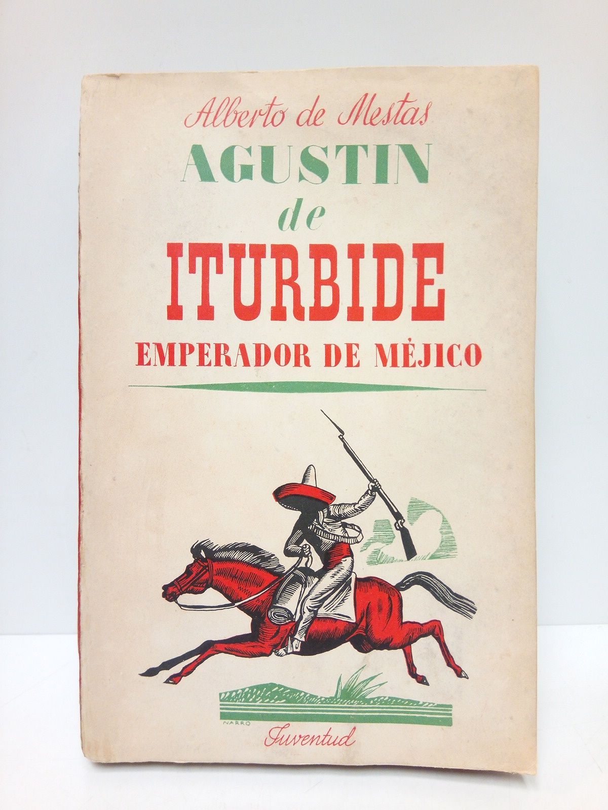 Agustín de Iturbide: Emperador de Méjico