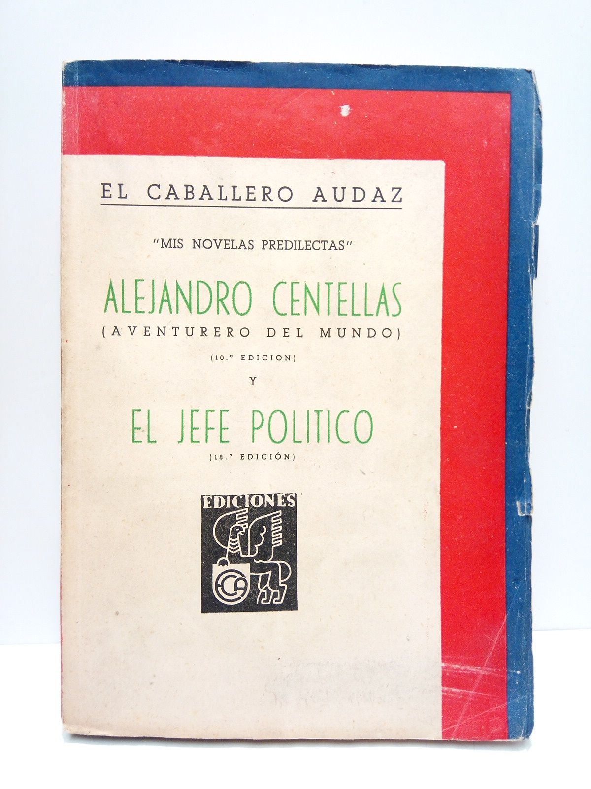 Alejandro Centellas, aventurero del Mundo: novela cosmopolita y El Jefe …