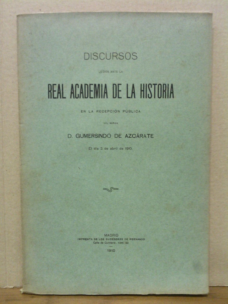 Algunas consideraciones acerca del carácter científico de la Historia. (Discurso …