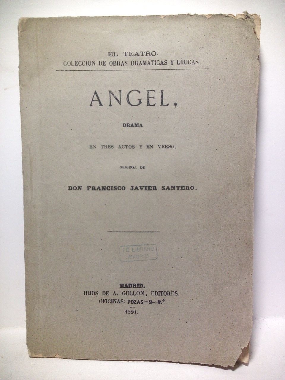 Angel. (Drama en tres actos y en verso. Representado por …