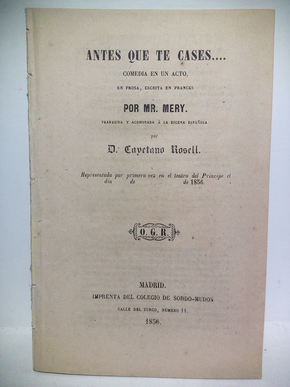 Antes que te cases.(Comedia en un acto, en prosa. Representada …