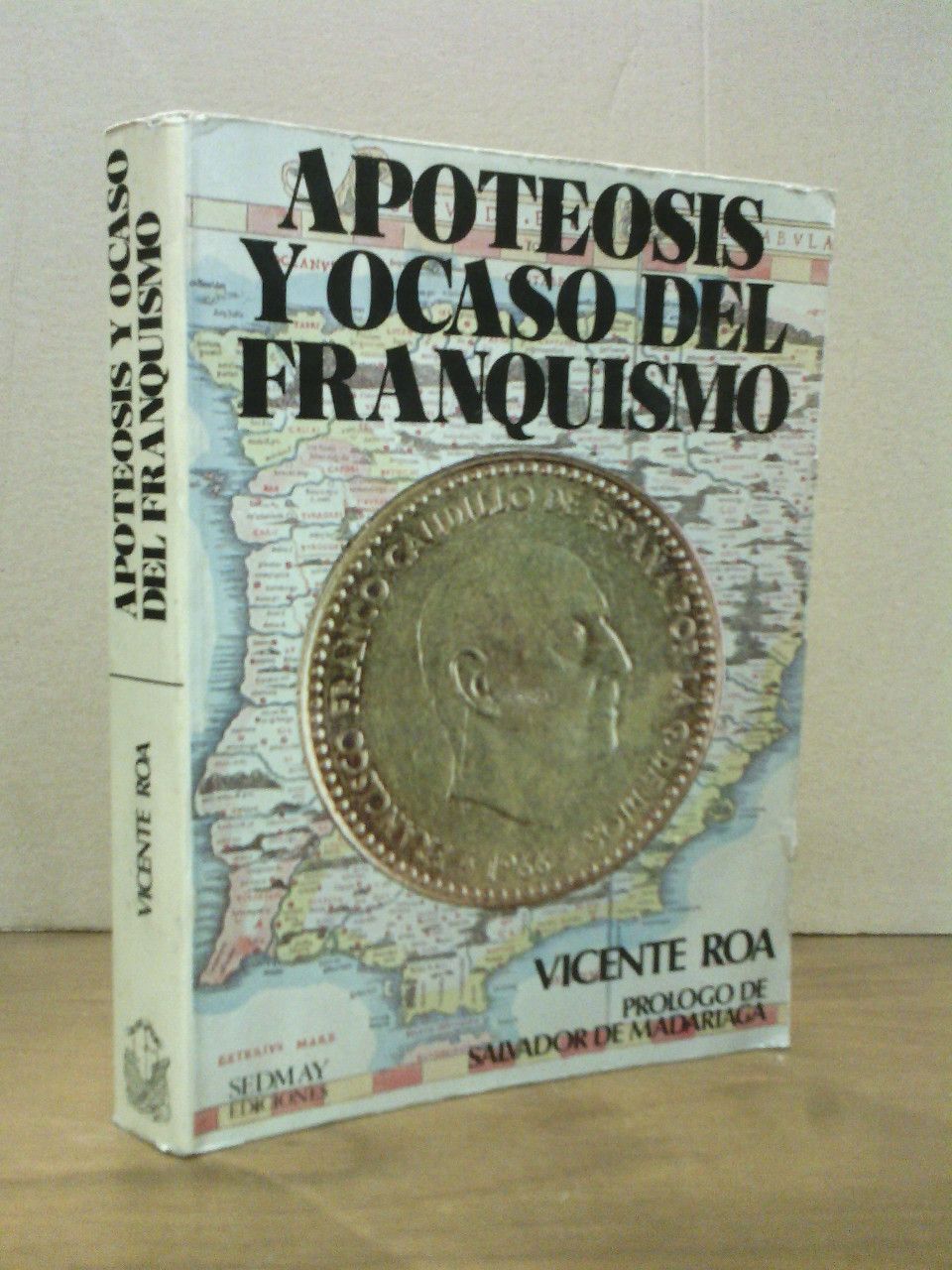 Apoteosis y ocaso del franquismo / Prol. de Salvador de …