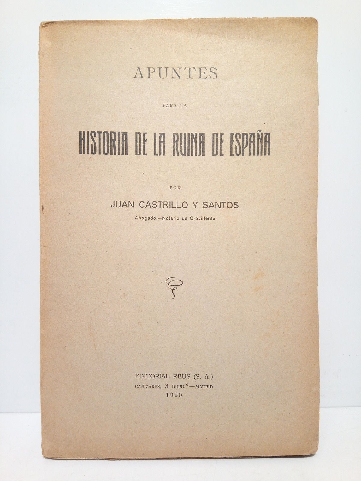 Apuntes para la historia de la ruina de España
