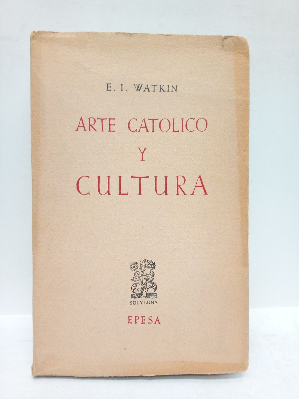 Arte Católico y Cultura. Ensayo sobre la cultura católica