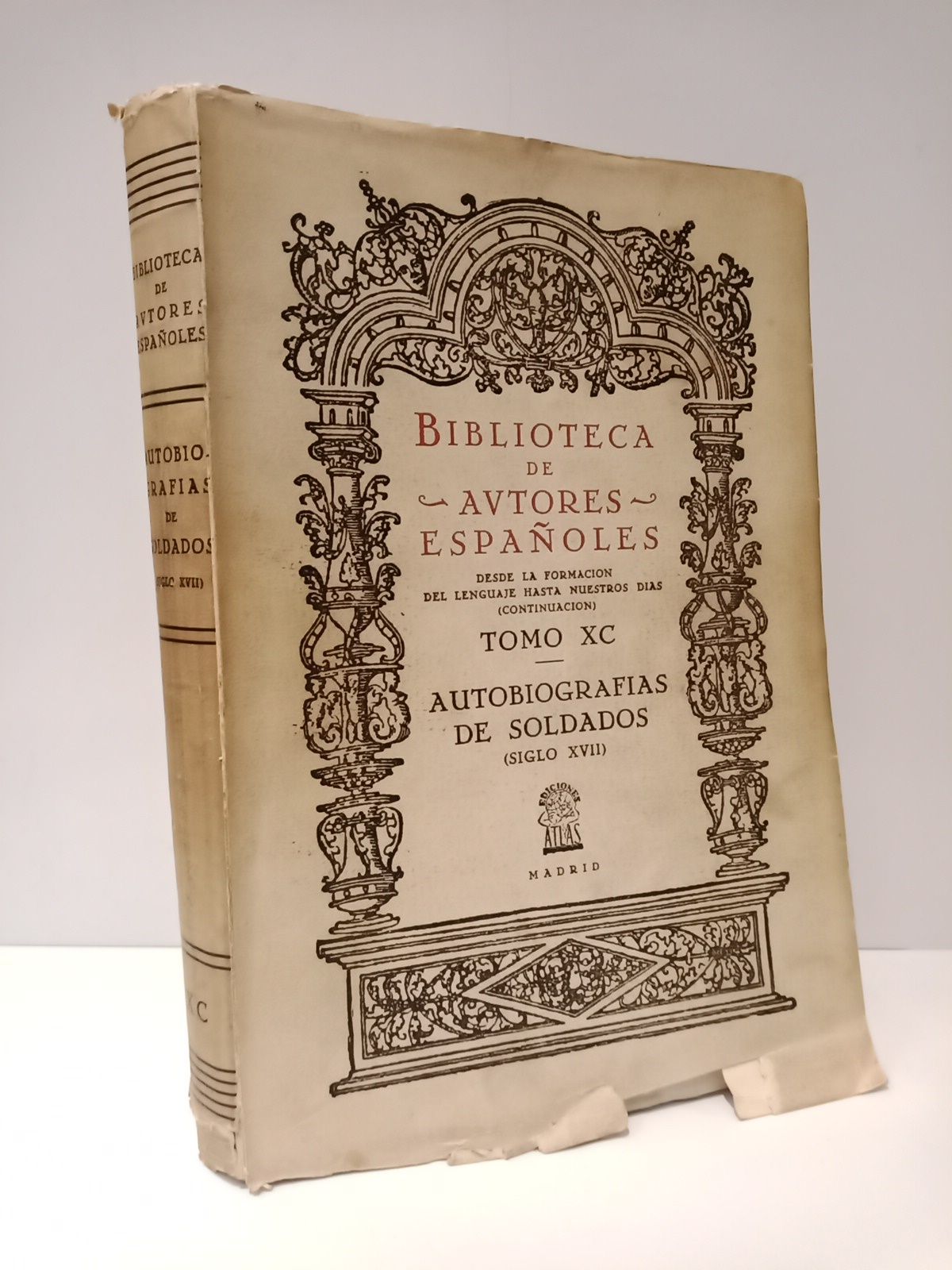 Autobiografías de soldados (Siglo XVII) / Edición y estudio preliminar …