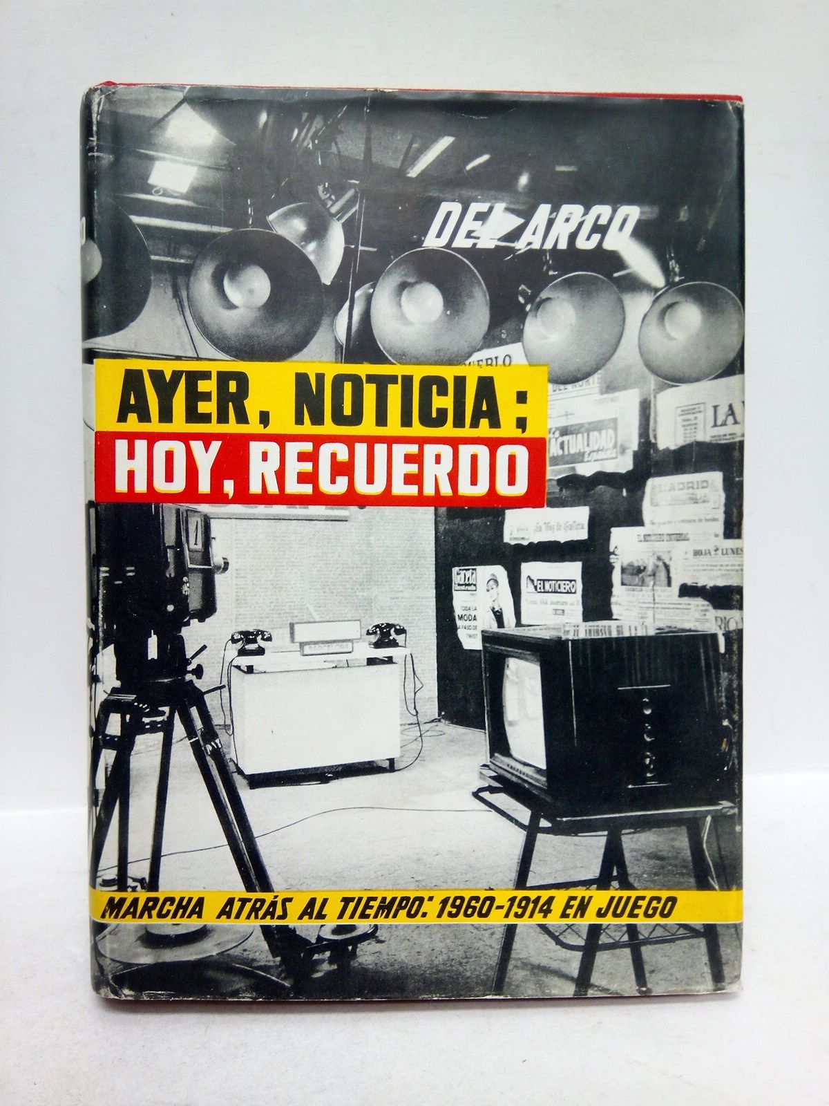 Ayer, noticia; hoy, recuerdo. 1960-1914