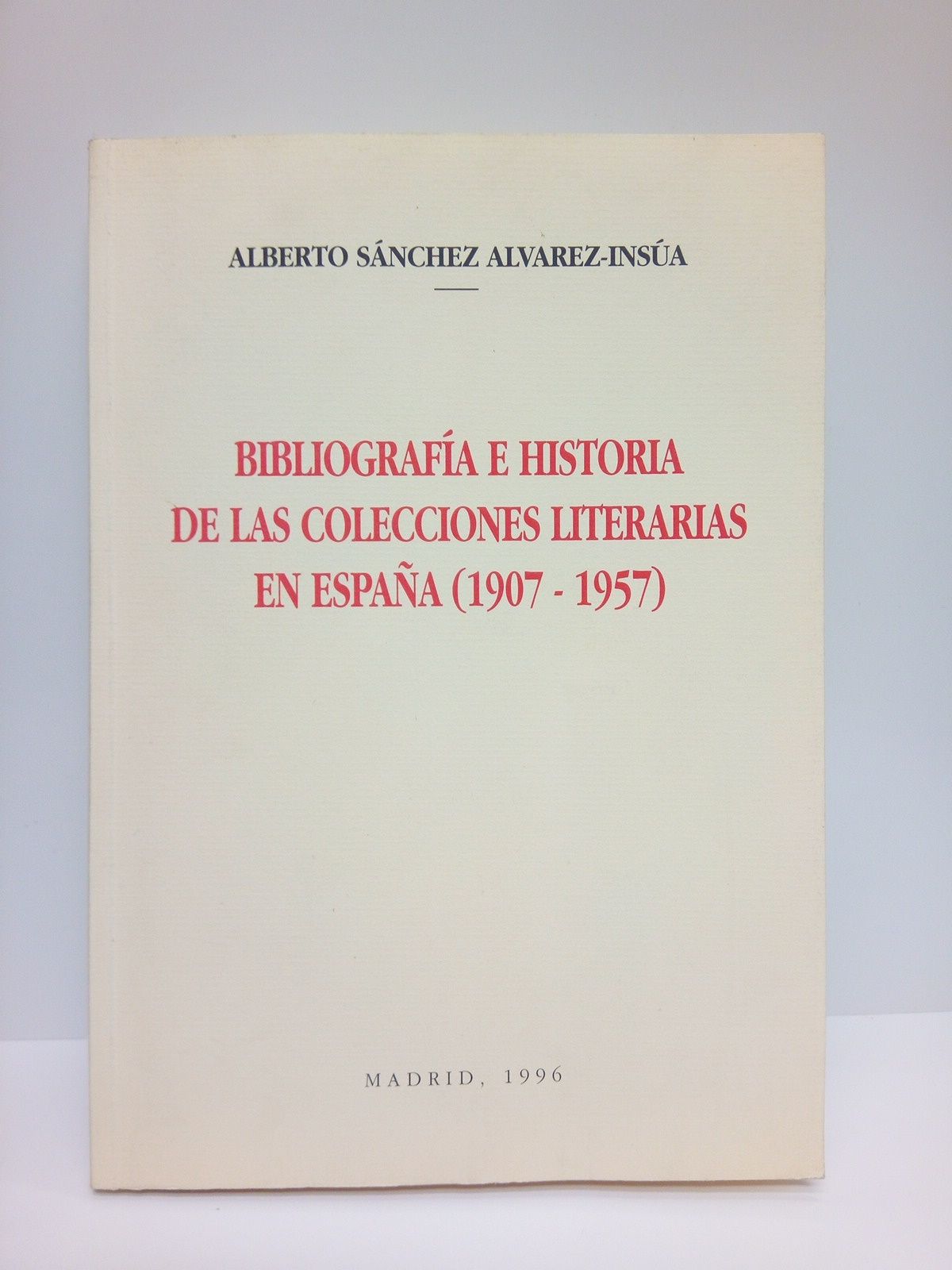 Bibliografía e historia de las colecciones literarias en España (1907 …