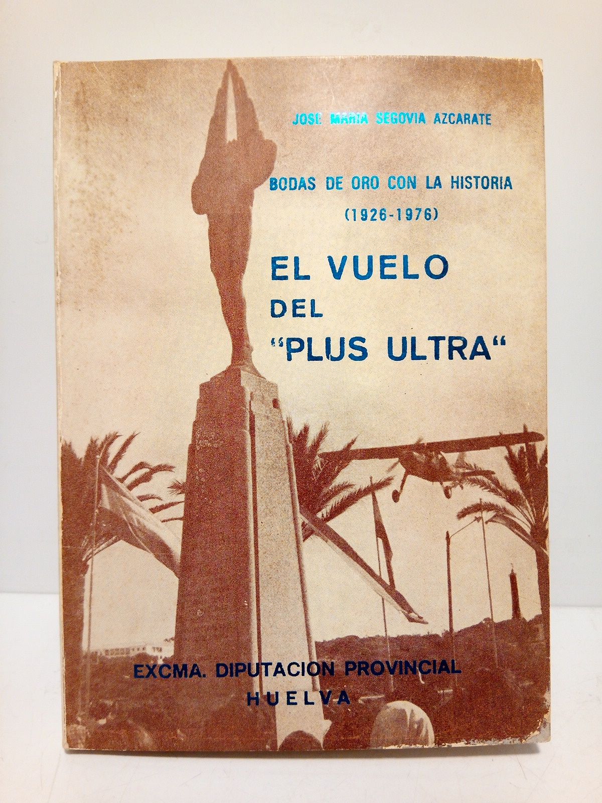 Bodas de oro con la Historia (1926-1976): EL VUELO DEL …