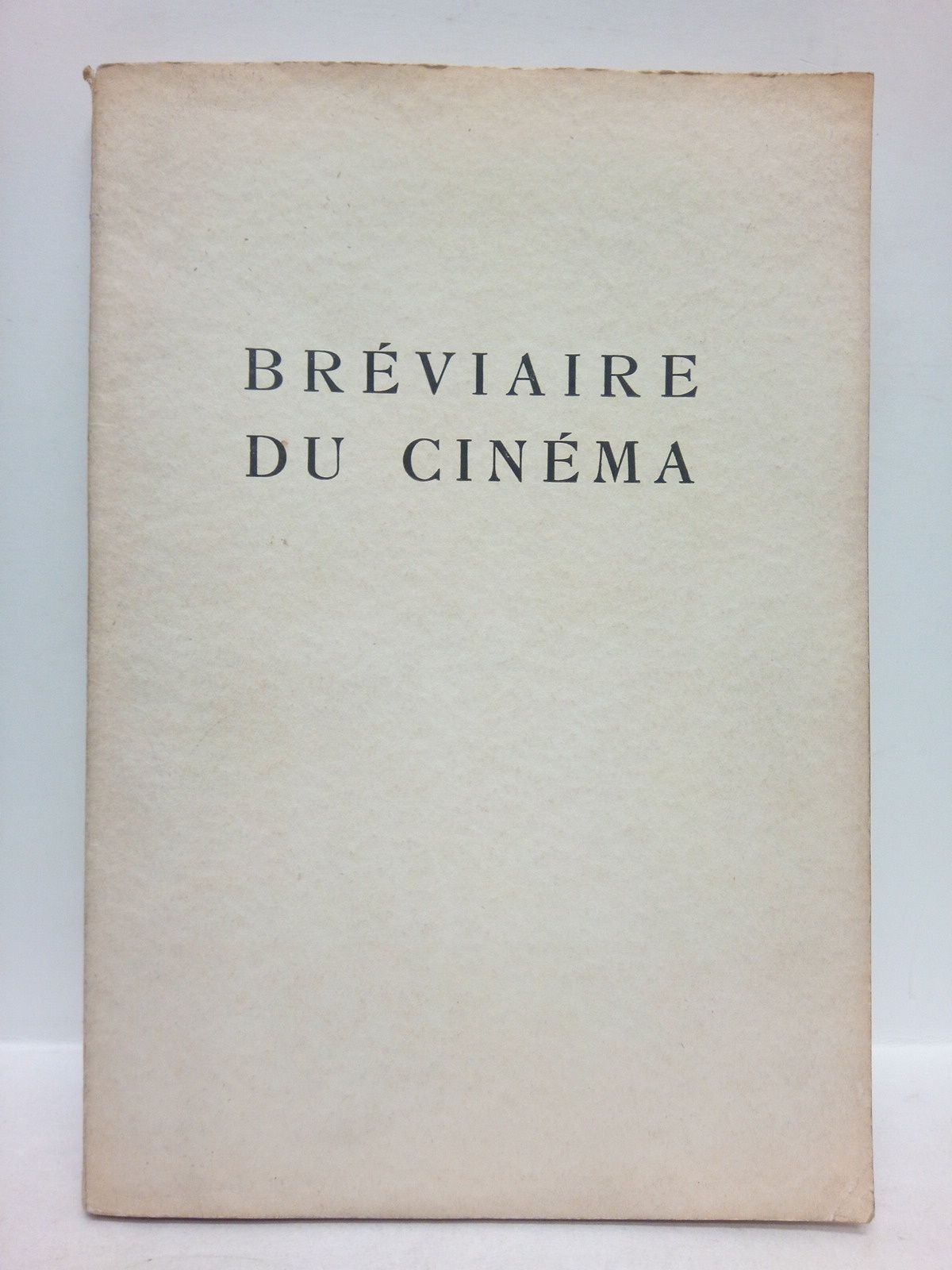 Breviaire du Cinéma: Un demi-siècle de pensée cinégraphique/ Avant-propos de …
