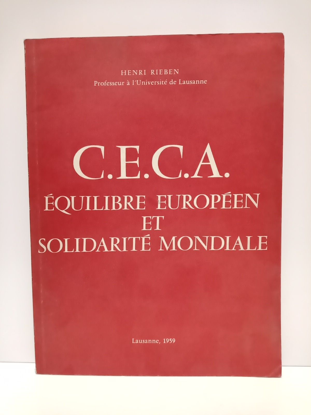 C.E.C.A.: Equilibre européen et solidarité mondiale