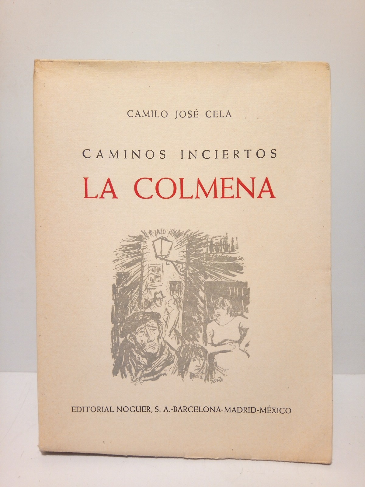 Caminos inciertos: LA COLMENA / Incluye las notas de Cela …
