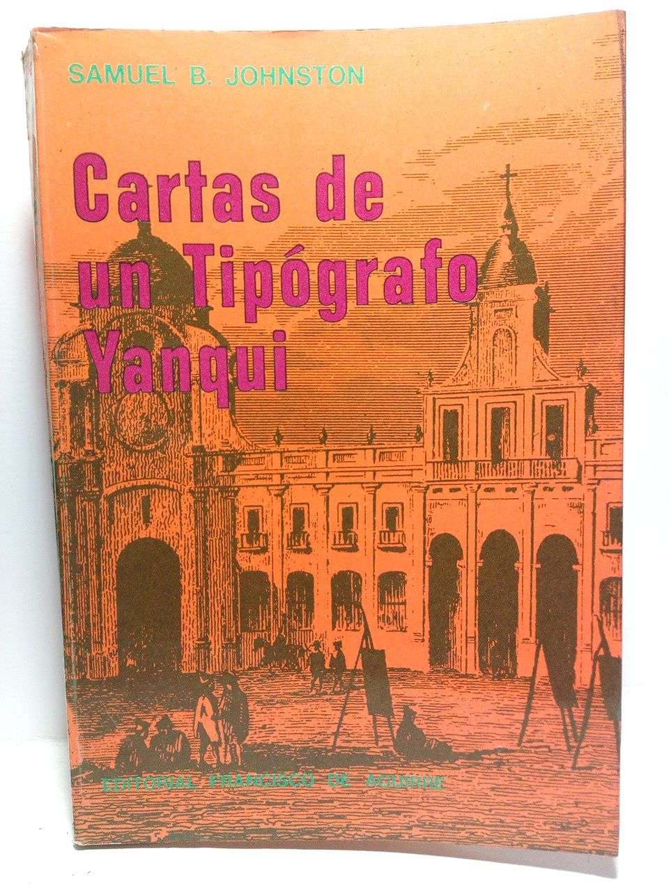 Cartas de un tipógrafo yanqui: En Chile y Perú durante …