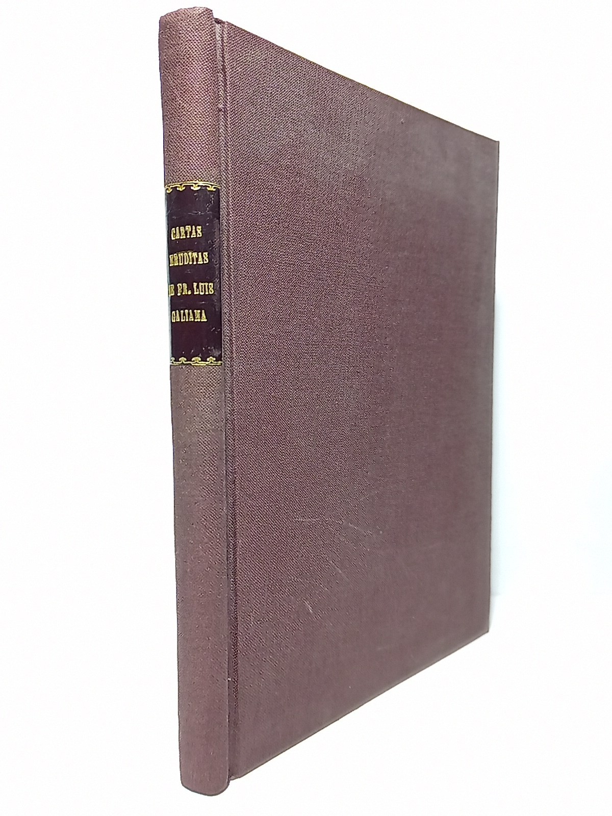 Cartas eruditas de Fray Luis de Galiana, del Orden de …