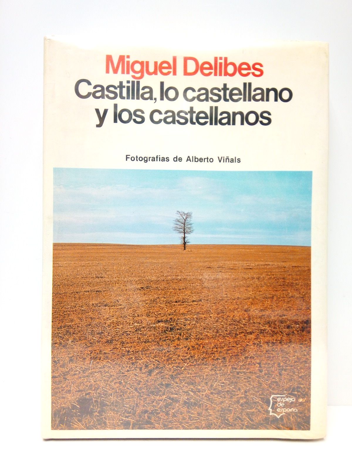 Castilla, lo castellano y los castellanos / Fotografías de Alberto …