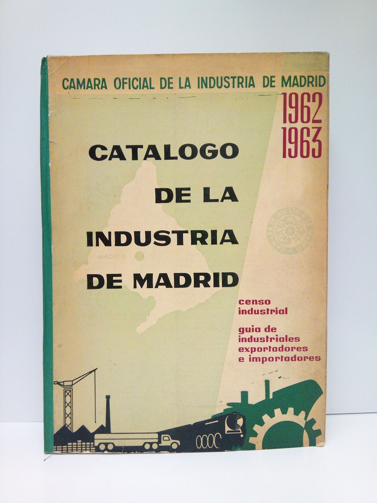 Catálogo de la Industria de Madrid, 1962 - 1963: Censo …