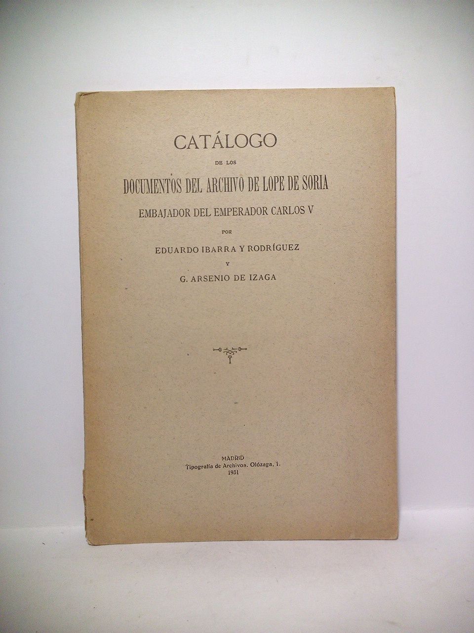 Catálogo de los documentos del Archivo de Lope de Soria, …