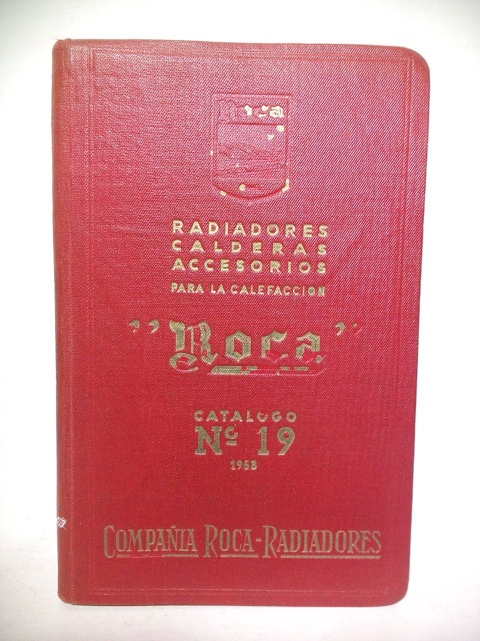 CATALOGO Nº 19 (1953): Radiadores, Calderas, Accesorios para la calefacción …