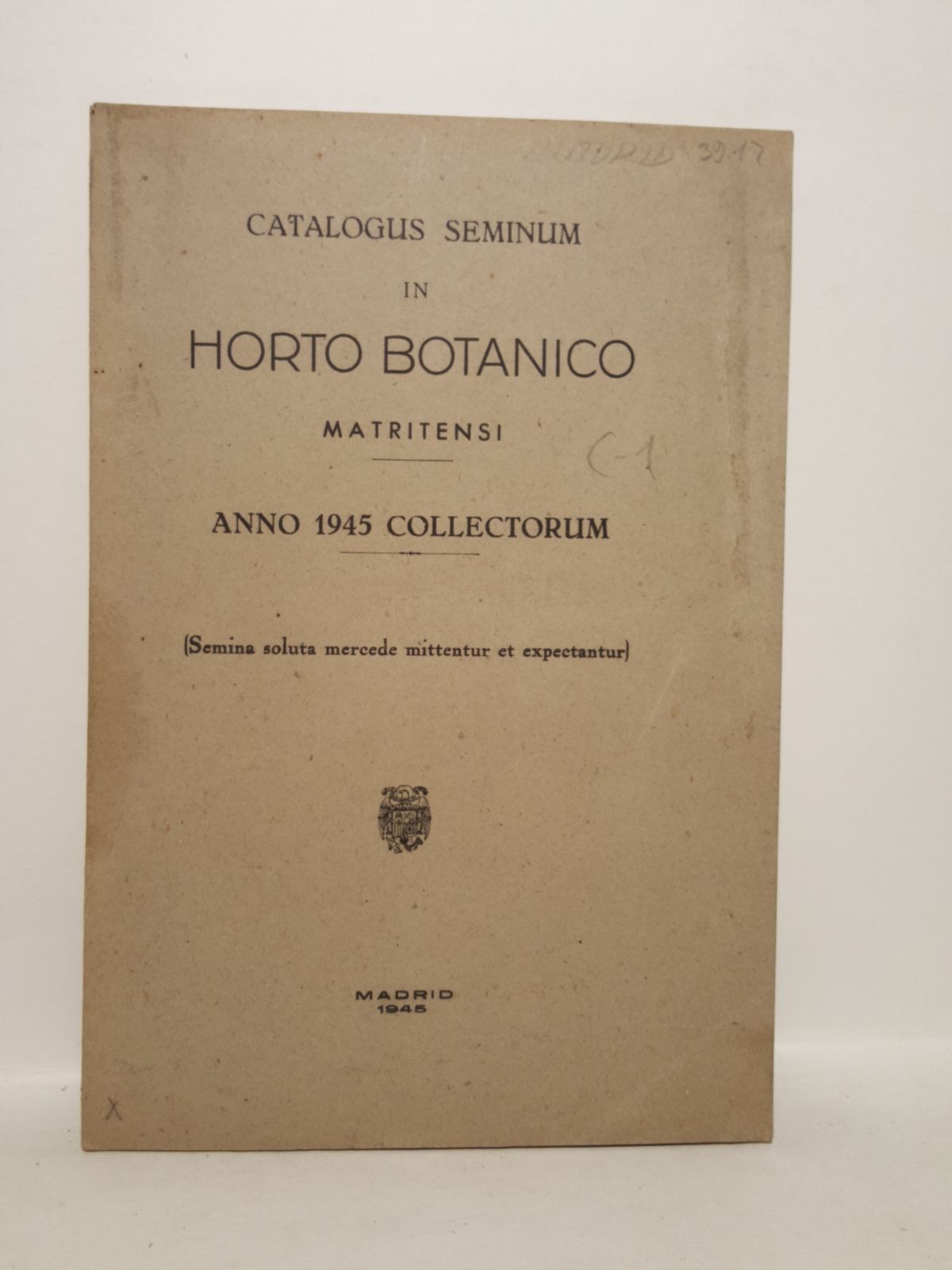 Catalogum Seminum in Horto Botanico Matritensi. Anno 1945 Collectorum. (Semina …