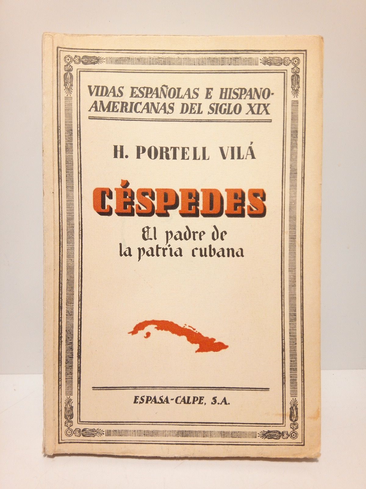 Céspedes: El padre de la patria cubana
