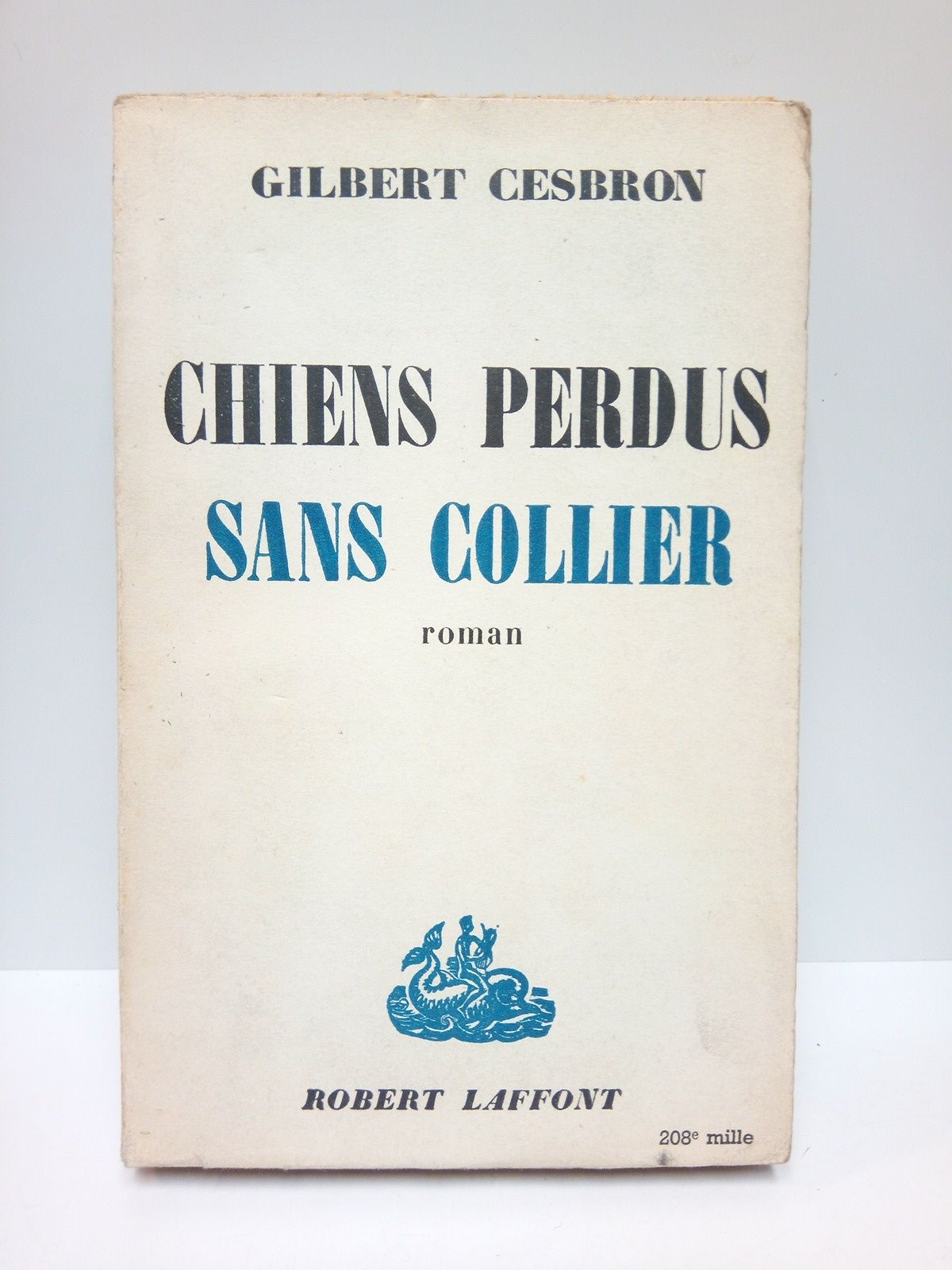 Chiens perdus sans collier. (Roman)