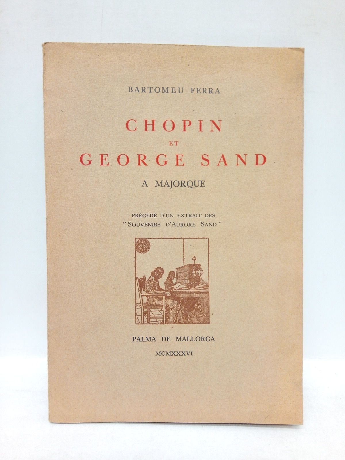 Chopin et George Sand a Majorque / Précéde d'un Extrait …