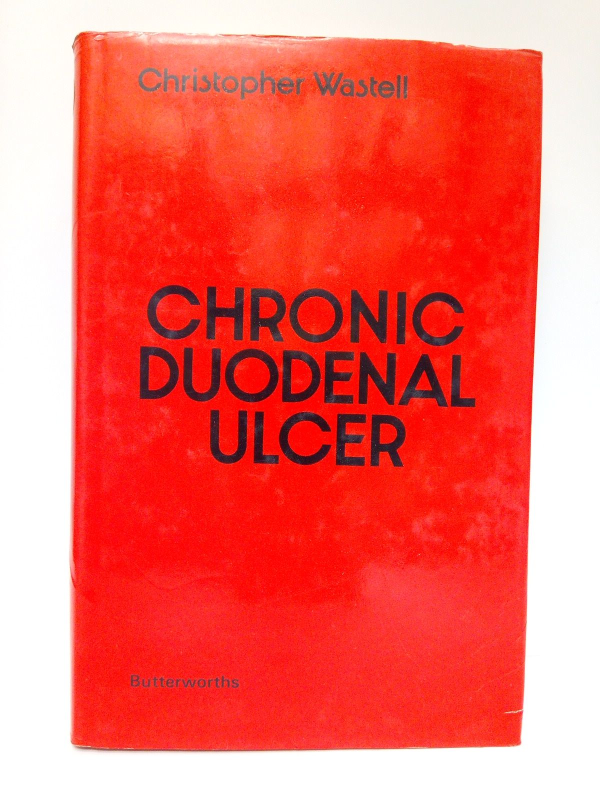 Chrinic Duodenal Ulcer / Edited by C. Wastell