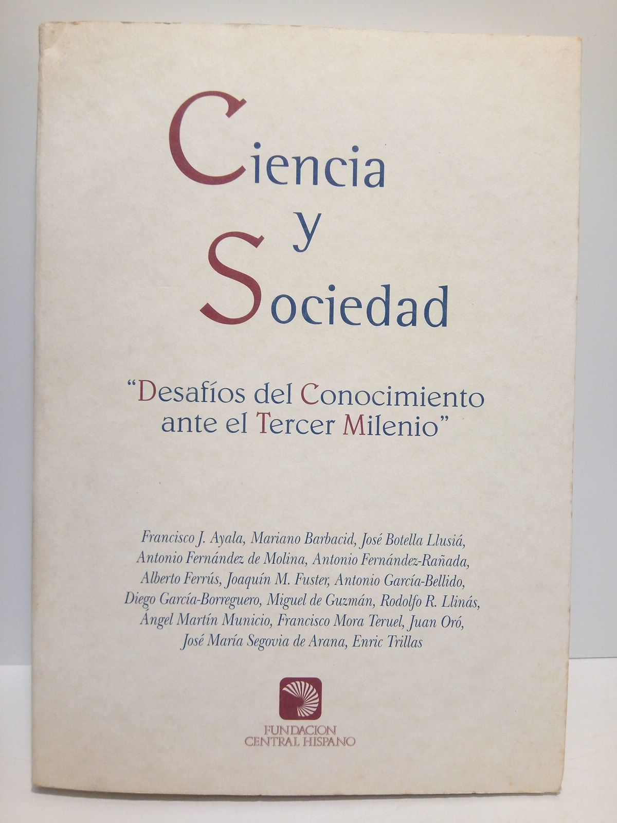 Ciencia y Sociedad: "Desafíos del Conocimiento ante el Tercer Milenio". …