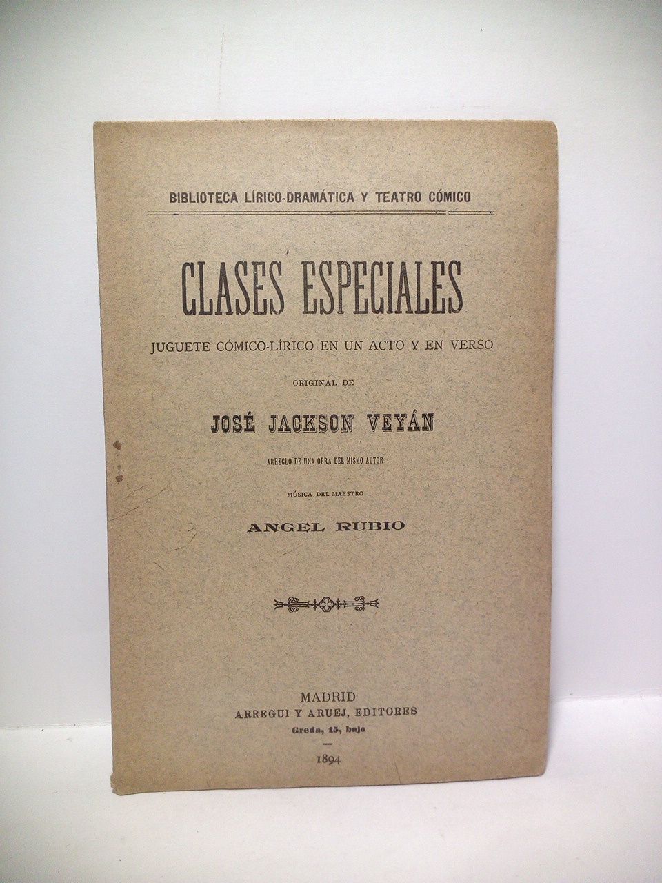 Clases especiales. (Juguete cómico-lírico en un acto y en verso, …