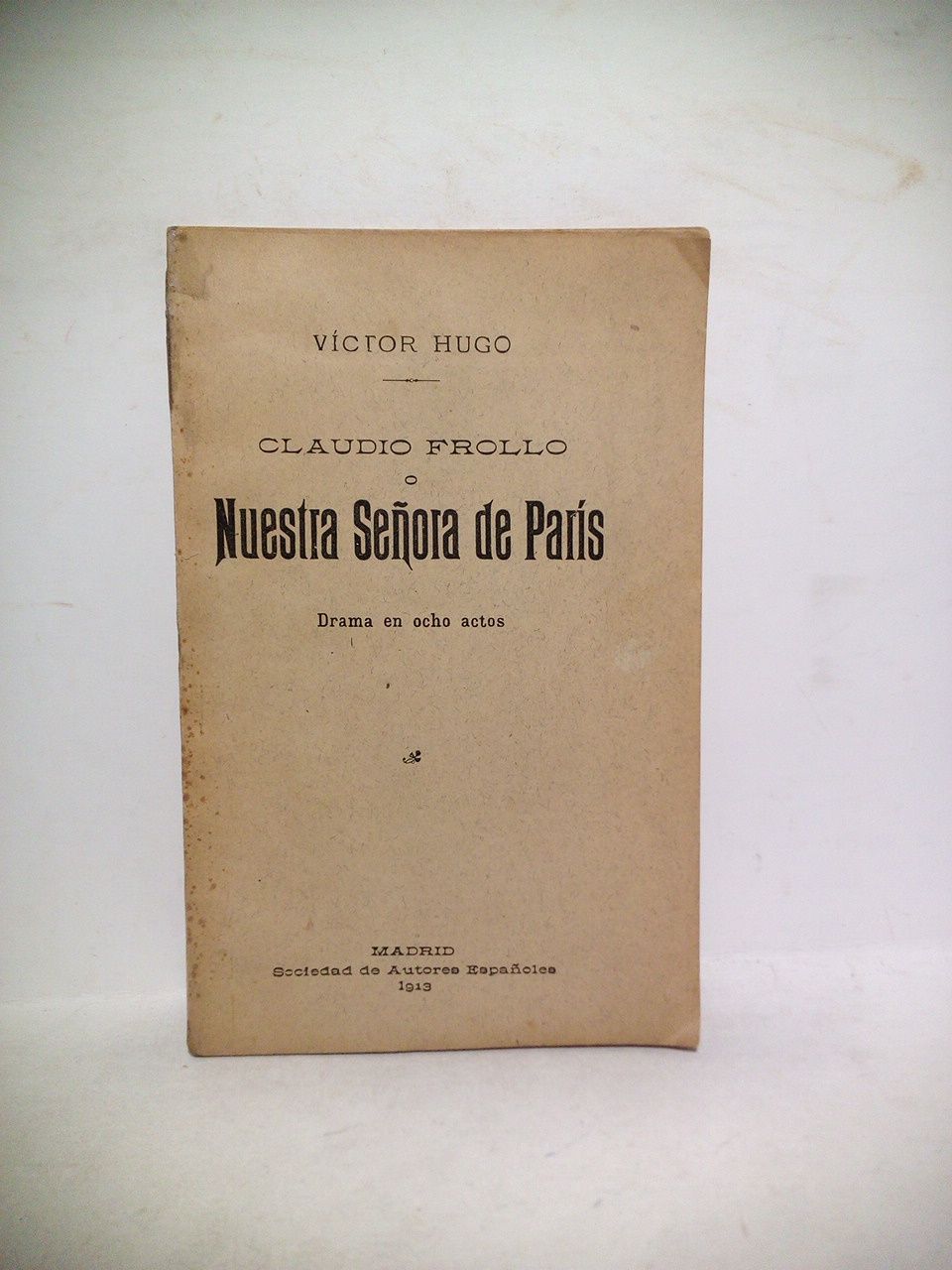 Claudio Frollo o Nuestra Señora de París. Drama en ocho …