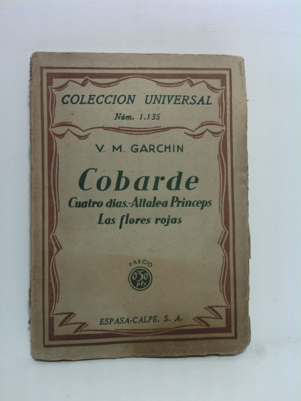 Cobarde. Cuatro días - Attalea Princeps - Las flores rojas …