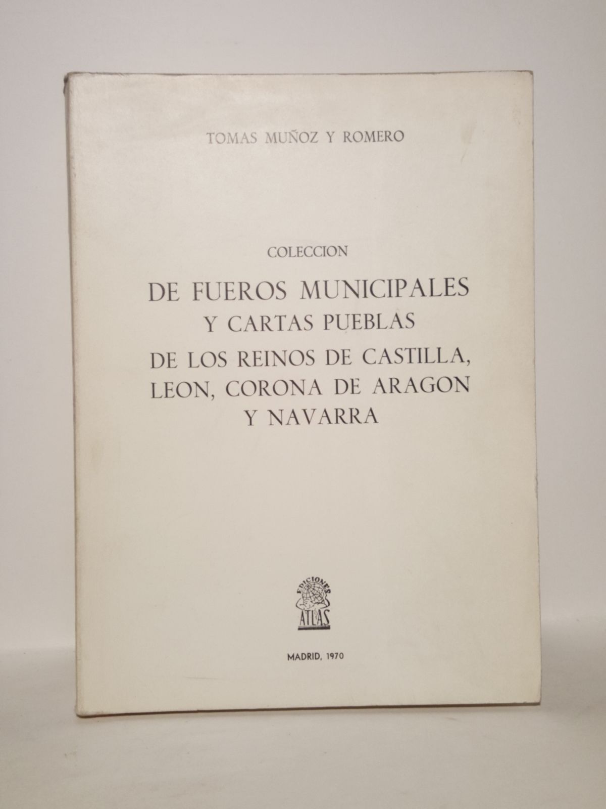 Colección de Fueros Municipales y Cartas Pueblas de los reinos …