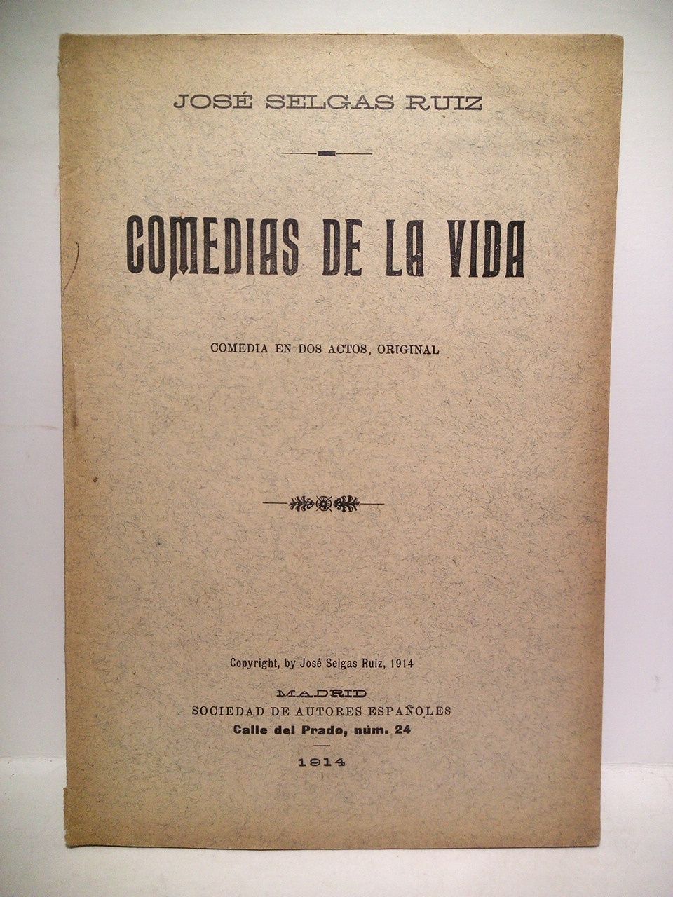 Comedias de la vida. (Comedia en dos actos. Representada por …