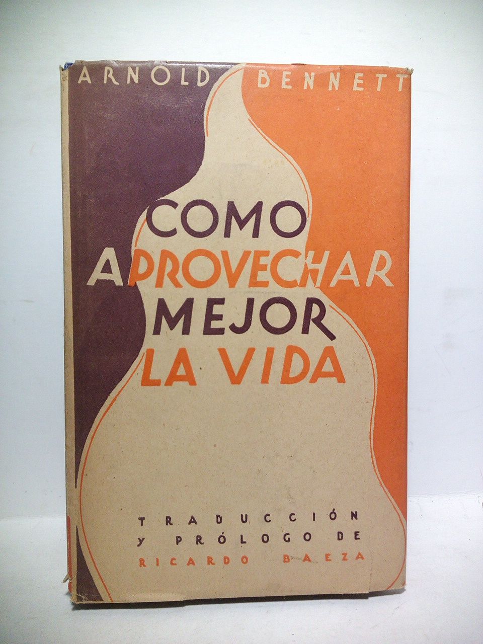 Como aprovechar mejor la vida / Traducción del inglés y …