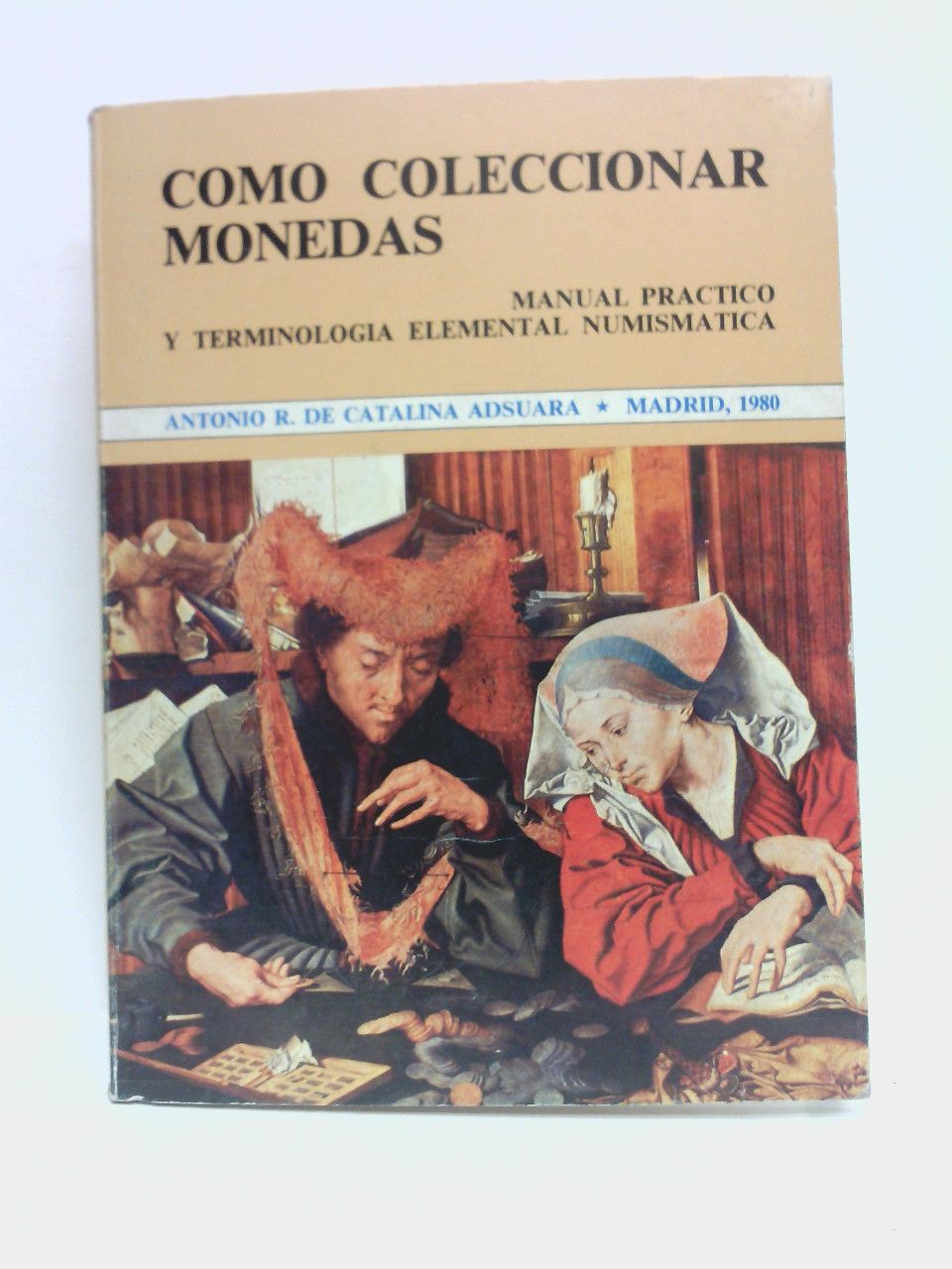 Como coleccionar monedas: Manual práctico y terminología elemental Numismática