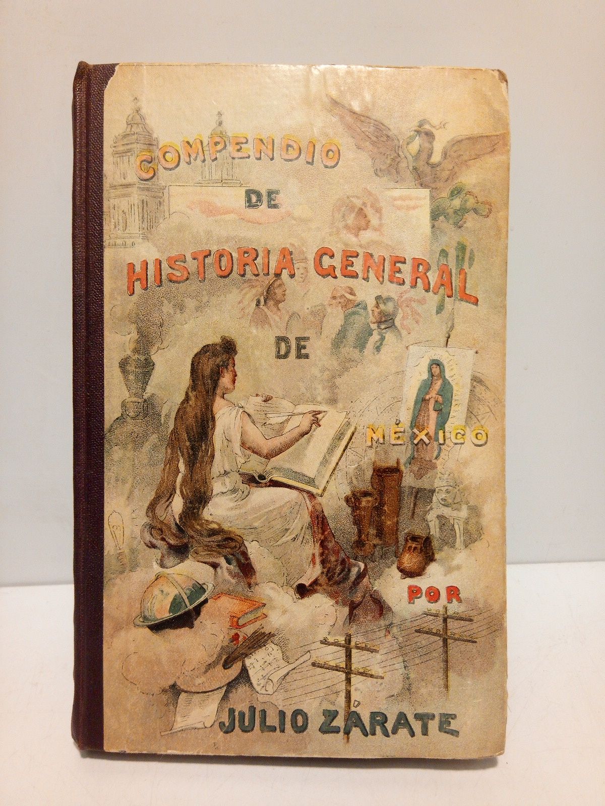 Compendio de Historia General de México / Nueva edición corregida …