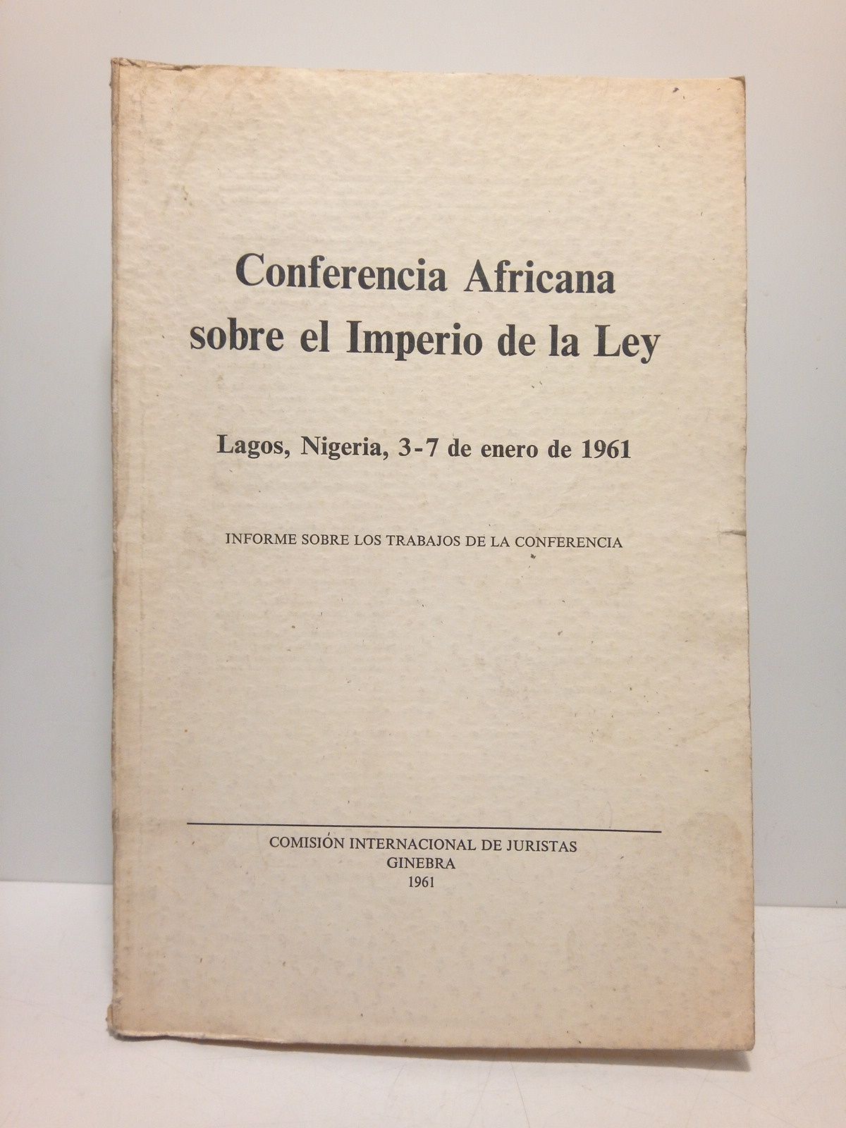 Conferencia africana sobre el Imperio de la Ley. Lagos, Nigeria, …