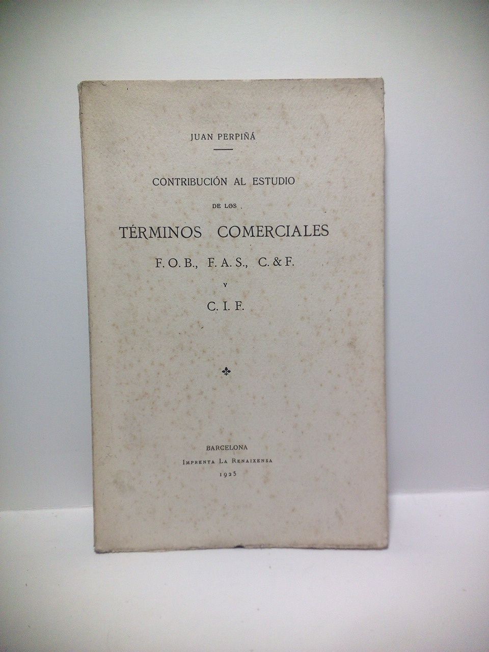 Contribución al estudio de los términos comerciales F. O. B., …