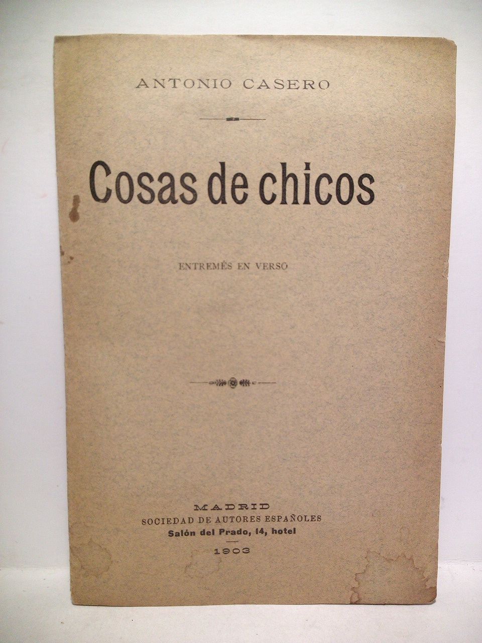 Cosas de chicos. (Entremés en un acto y en verso. …