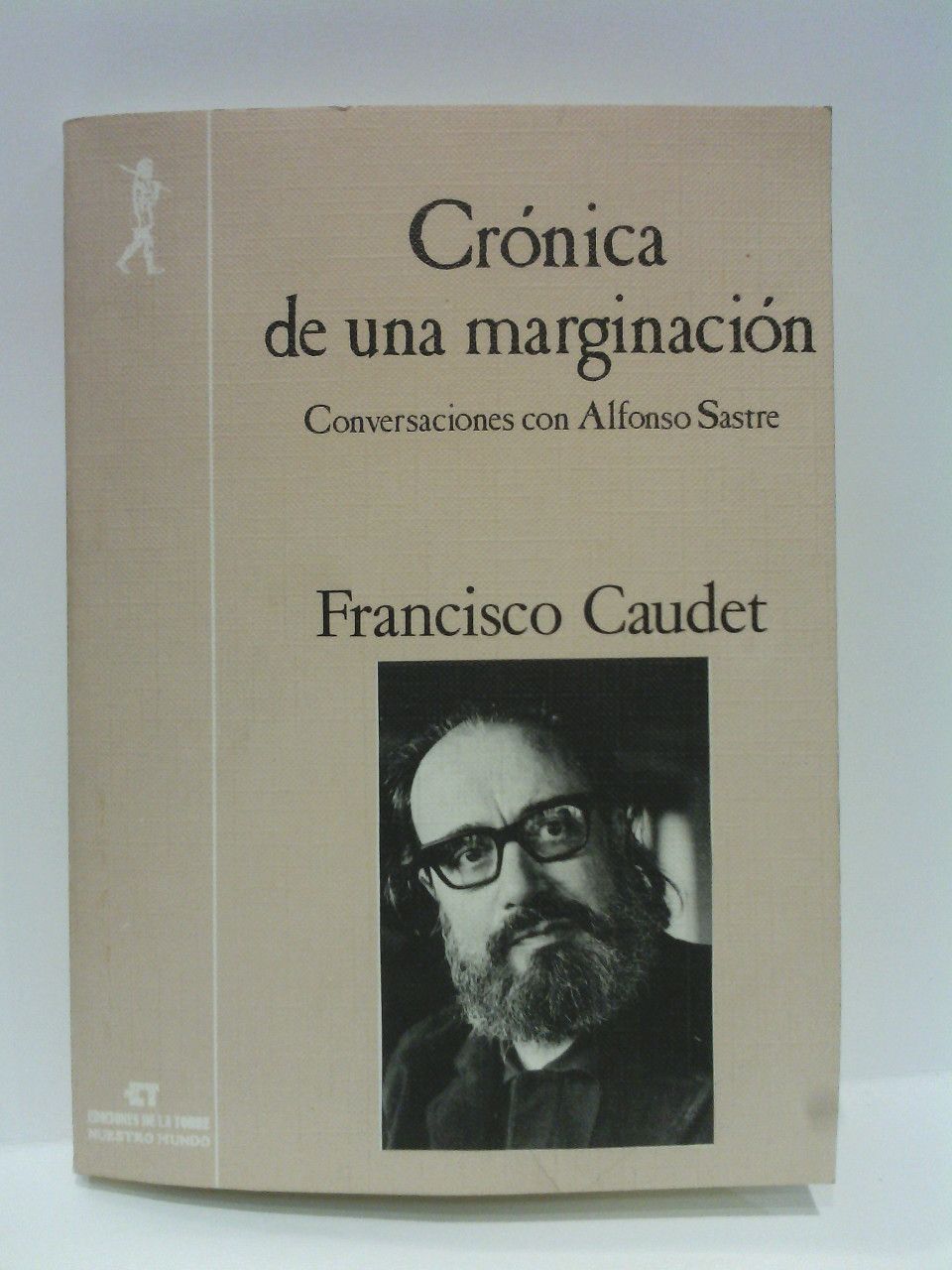Crónica de una marginación: Conversaciones con Alfonso Sastre