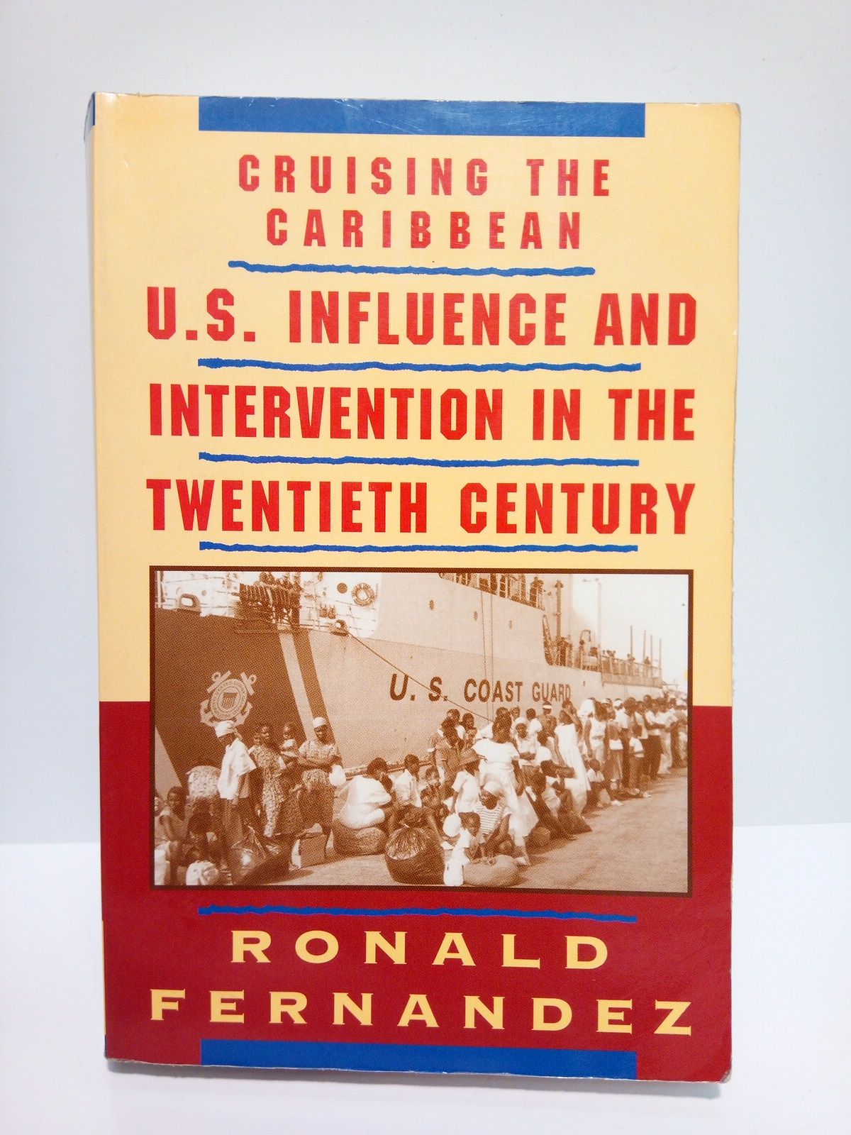 Cruising the Caribbean: U. S. Influence and Intervention in the …