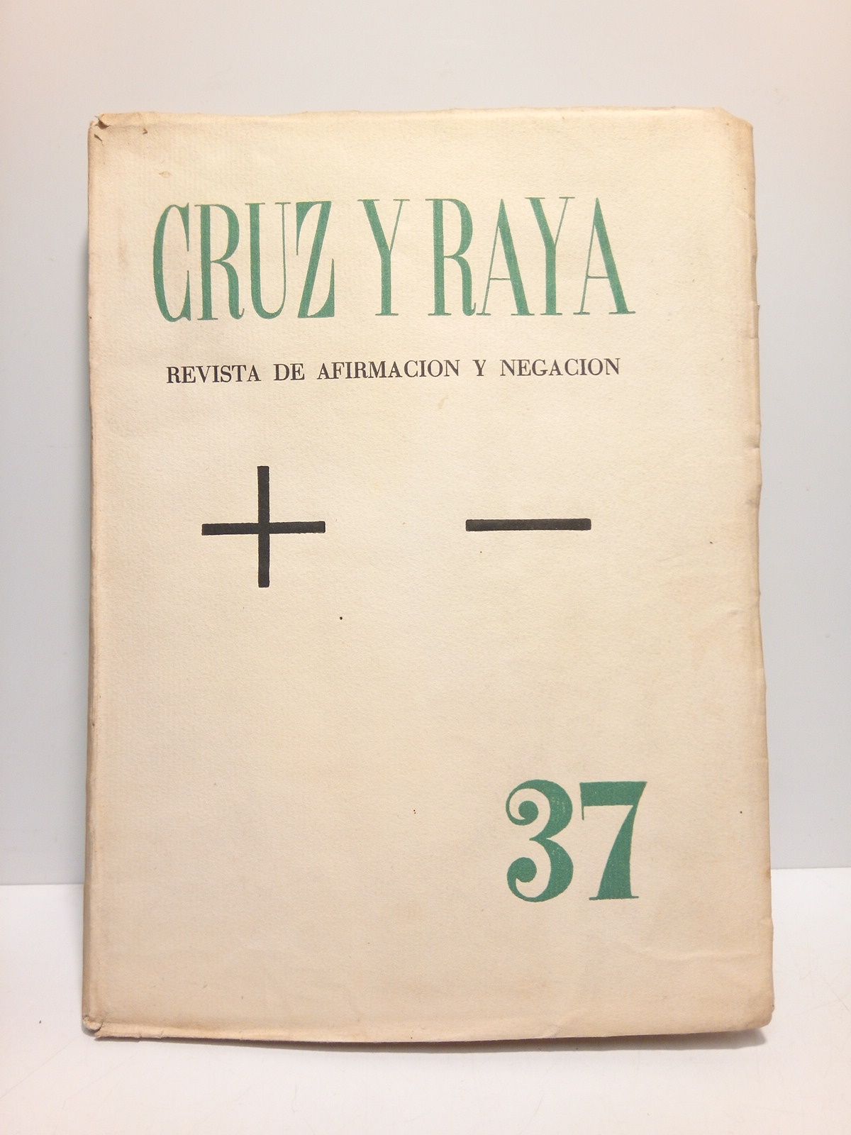 Cruz y Raya. Revista de Afirmación y Negación. Nº 37, …