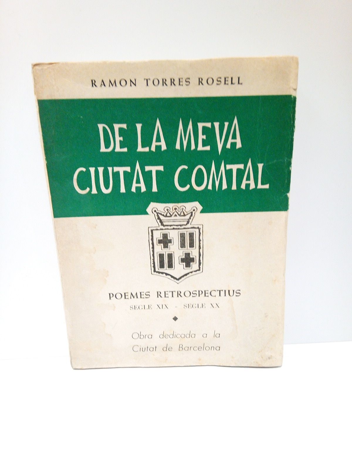 De la meva ciutat comtal ( Poemes retrospectius. Segle XIX …